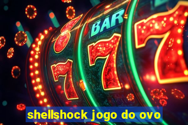 shellshock jogo do ovo